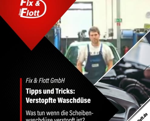 Scheibenwaschduese verstopft - Tipps & Tricks - Kfz-Meister-Werkstatt der Firma Fix & Flott GmbH